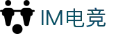 IM电竞 - 中国官方认证体育赛事直播平台
